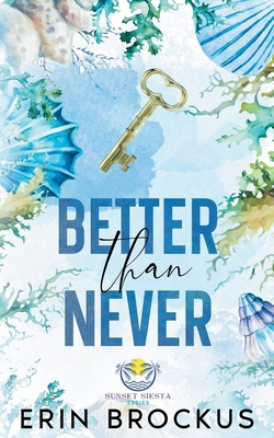 Better than Never: A Small Town Enemies to Love... 1957003480 Book Cover