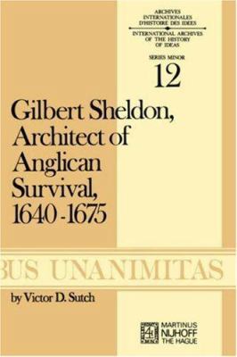 Gilbert Sheldon: Architect of Anglican Survival... 9024715679 Book Cover