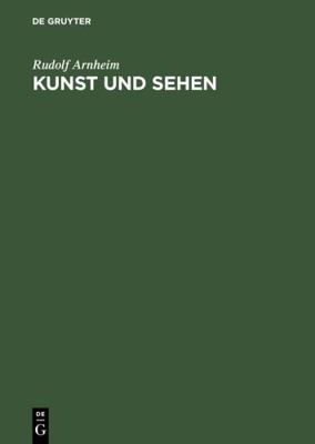Kunst Und Sehen: Eine Psychologie Des Schopferi... [German] 3110168928 Book Cover