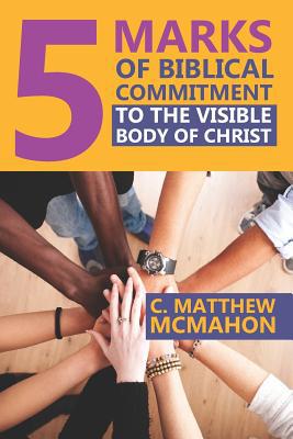 5 Marks of Biblical Commitment to the Visible B... 1626633339 Book Cover