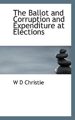The Ballot and Corruption and Expenditure at El... 1117697649 Book Cover