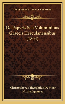 De Papyris Seu Voluminibus Graecis Herculanensi... [Latin] 1168800242 Book Cover