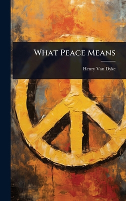 What Peace Means 1023630443 Book Cover
