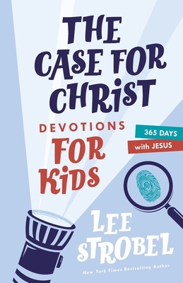 The Case for Christ Devotions for Kids: 365 Day... 0310770130 Book Cover