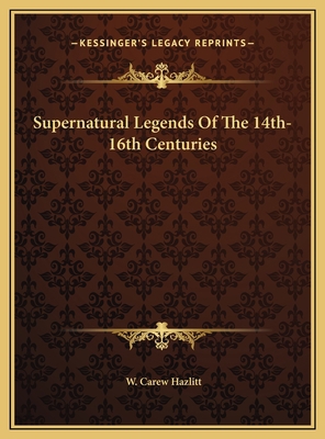 Supernatural Legends Of The 14th-16th Centuries 1169726828 Book Cover