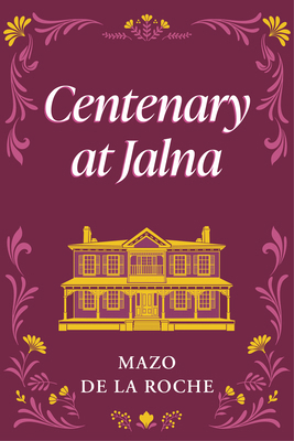 Centenary at Jalna 1554889189 Book Cover