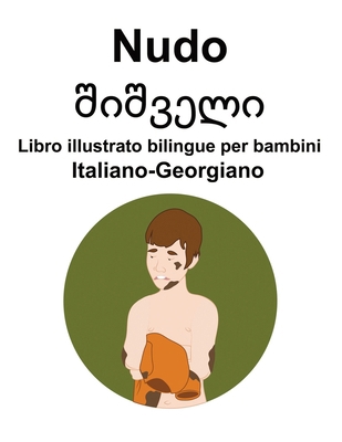 Italiano-Georgiano Nudo / &#4328;&#4312;&#4328;... [Italian] [Large Print] B0CP9RKN8P Book Cover