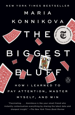 The Biggest Bluff: How I Learned to Pay Attenti... 0525522646 Book Cover