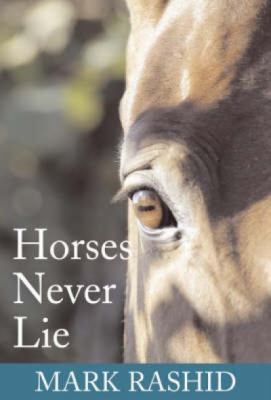 Horses Never Lie: The Heart of Passive Leadership 0715318411 Book Cover