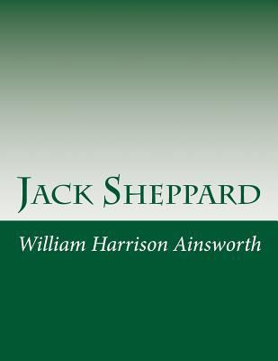 Jack Sheppard 1497524504 Book Cover