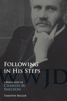 Following in His Steps: A Biography of Charles ... 1621900118 Book Cover