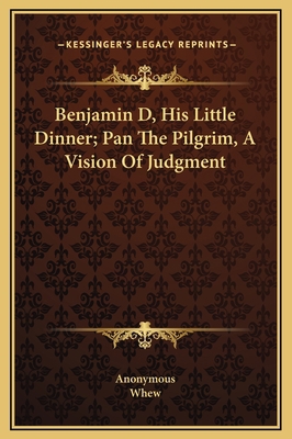 Benjamin D, His Little Dinner; Pan The Pilgrim,... 1169282911 Book Cover