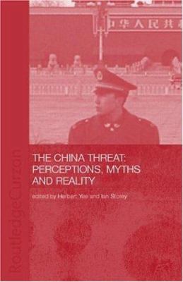 China Threat: Perceptions Myths 0415347106 Book Cover