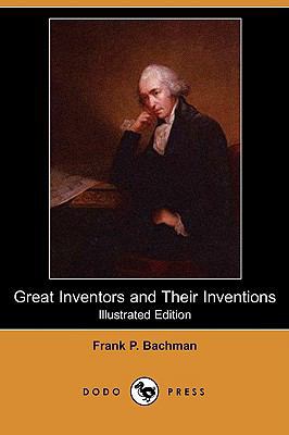 Great Inventors and Their Inventions (Illustrat... 1409913392 Book Cover