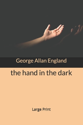 The Hand in the Dark: Large Print 1654993026 Book Cover