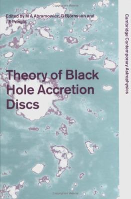 Theory of Black Hole Accretion Discs 0521623626 Book Cover