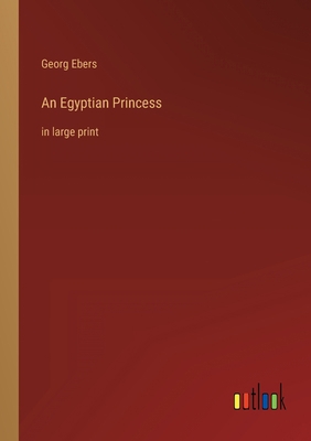 An Egyptian Princess: in large print 3368343122 Book Cover