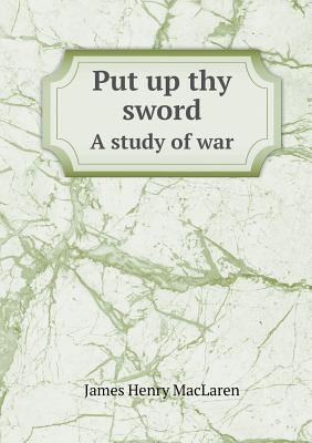 Put up thy sword A study of war 5518536550 Book Cover