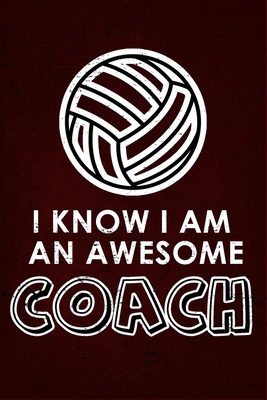 I Know I am an Awesome COACH: : 6x9 Notebook, R... 1703386620 Book Cover