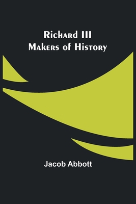 Richard III; Makers of History 9357911626 Book Cover