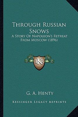 Through Russian Snows: A Story Of Napoleon's Re... 116398177X Book Cover