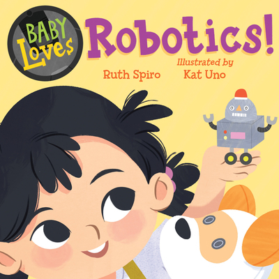 Baby Loves Robotics! 1623545676 Book Cover