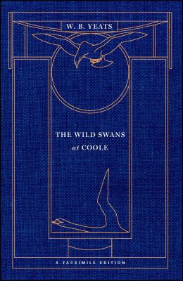 The Wild Swans at Coole: A Facsimile Edition 150110604X Book Cover