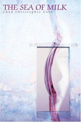 The Sea of Milk 0595330665 Book Cover