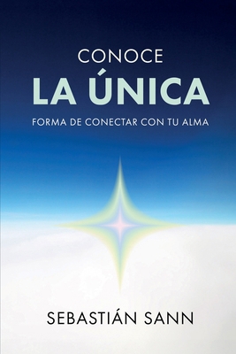 Conoce La Única Forma de Conectar Con Tu Alma [Spanish] B0GYJ9GX92 Book Cover