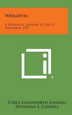 Wrightia: A Botanical Journal V1, No. 3, Decemb... 1258715813 Book Cover