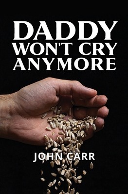 Daddy Won't Cry Anymore 1460013336 Book Cover