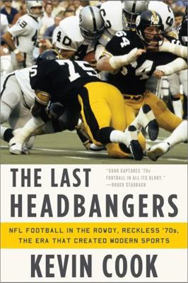 The Last Headbangers: NFL Football in the Rowdy... 0393345874 Book Cover