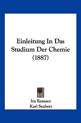 Einleitung In Das Studium Der Chemie (1887) [German] 1161148280 Book Cover