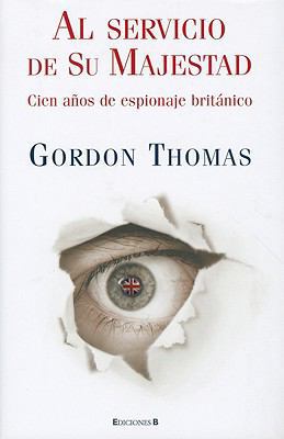 Al Servicio de su Majestad: Cien Anos de Espion... [Spanish] 8466641424 Book Cover