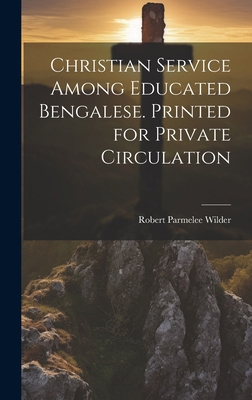 Christian Service Among Educated Bengalese. Pri... 1019749911 Book Cover
