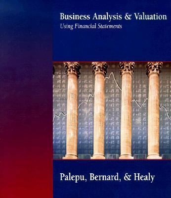 Business Analysis and Valuation: Using Financial Statements, Text and Cases