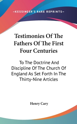 Testimonies Of The Fathers Of The First Four Ce... 054819601X Book Cover