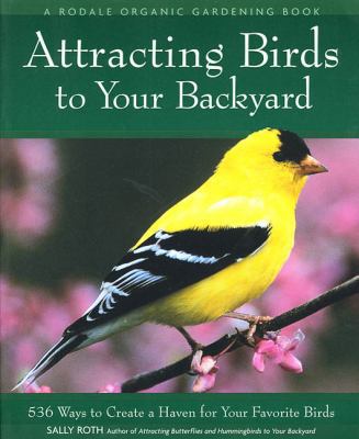 Attracting Birds to Your Backyard: 536 Ways to ... 0875968929 Book Cover