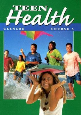 Teen Health Course 3 0026532050 Book Cover