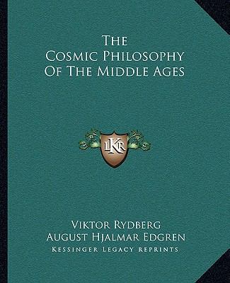 The Cosmic Philosophy Of The Middle Ages 1162899182 Book Cover