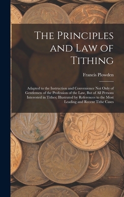 The Principles and Law of Tithing: Adapted to t... 1019115815 Book Cover