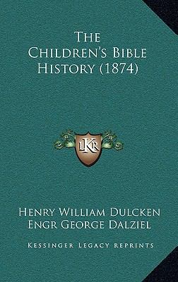 The Children's Bible History (1874) 1167142551 Book Cover