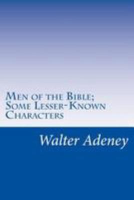Men of the Bible; Some Lesser-Known Characters 1499340281 Book Cover