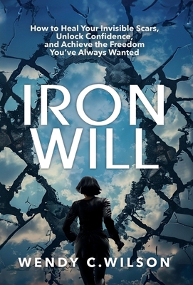 Iron Will: How to Heal Your Invisible Scars, Un...            Book Cover