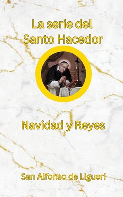 La serie del Santo Hacedor: Navidad y Reyes [Spanish] 1962639339 Book Cover