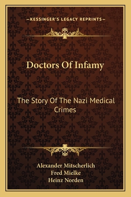 Doctors Of Infamy: The Story Of The Nazi Medica... 1163143537 Book Cover