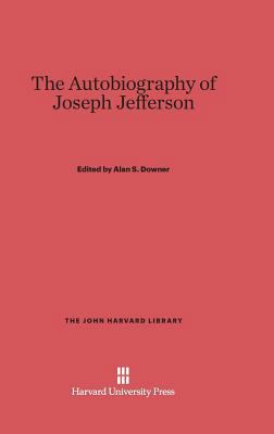 The Autobiography of Joseph Jefferson 0674863887 Book Cover