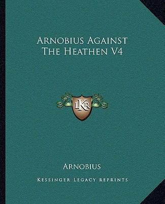 Arnobius Against The Heathen V4 1162653590 Book Cover