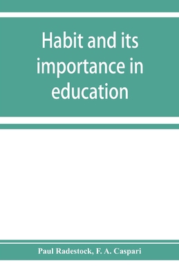 Habit and its importance in education; an essay... 9353928281 Book Cover