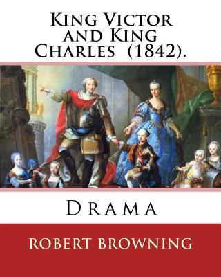 King Victor and King Charles (1842). By: Robert... 154244439X Book Cover